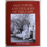 Hans Fransen Old Towns and Villages of the Cape Hans Fransen is a widely published author of books