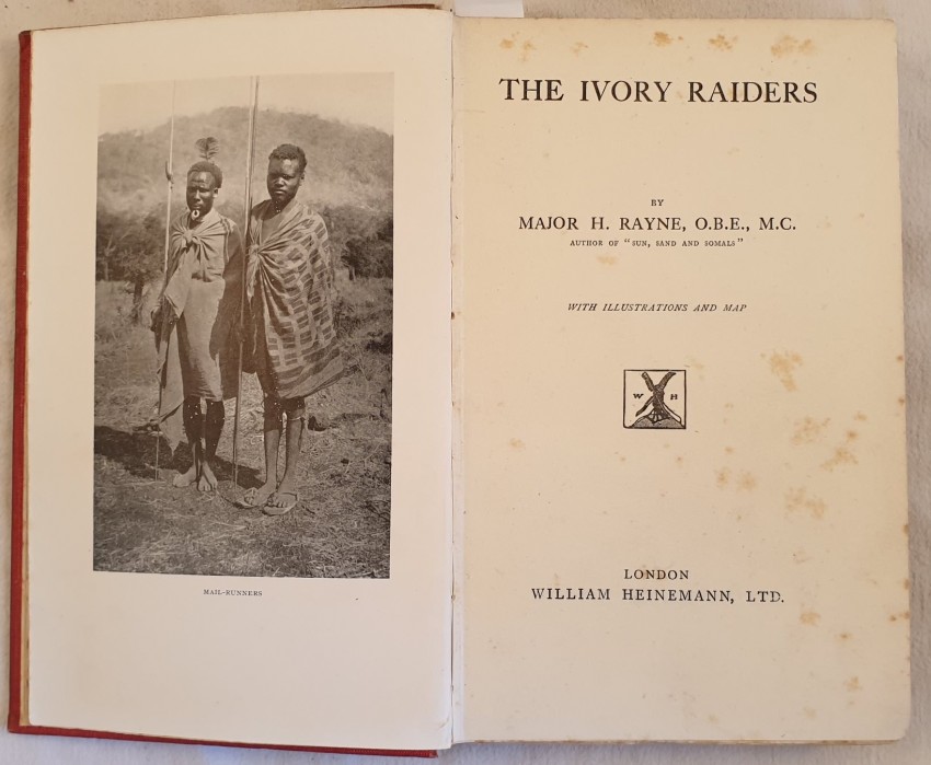 Major H Rayne The ivory raiders First edition of 1923 of this book about the northwest frontier of