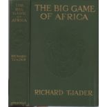 Tjader, Richard The Big Game Of AfricaTjader's 1909 safari into British East Africa brought him to