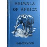 Bryden, H.A Animals of Africa - Second Impression. 1909.A natural history of Africa adapted for boys