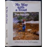 Sutcliffe (Tom) MY WAY WITH A TROUT (Scarce Hardcover Edition #29 Inscribed to Frank Bradlow)