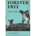 Joy Adamson Forever Free ( Signed )Collins & Harvill Press, 1962. Hardback. First edition. VG++