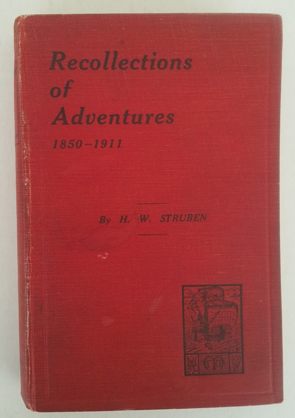 H.W. Struben. Recollections of Adventures.Struben concentrates on his personal reminiscenses from