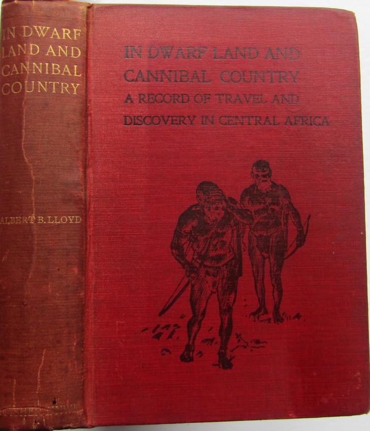 A. B. Lloyd In Dwarf Land and Cannibal Country1 volume. Second impression of the first edition 1900.