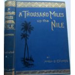 Amelia B. Edwards A Thousand Miles up the Nile1 volume. New edition 1891. Publishers pictorial