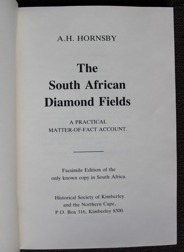 A.H. Hornsby The South African Diamond FieldsFacsimile reprint in limited edition.  This edition was - Image 3 of 4