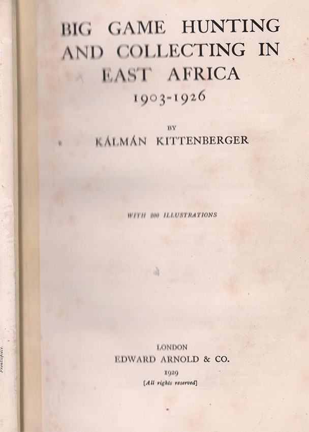 Kittenberger (K?­lm?­n) BIG GAME HUNTING AND COLLECTING IN EAST AFRICA 1903 -1926 With 200 - Image 3 of 4