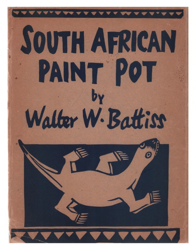 Battiss (Walter) SOUTH AFRICAN PAINT POTComprising, 1. The Art of the Yellow Man. 2. The Art of