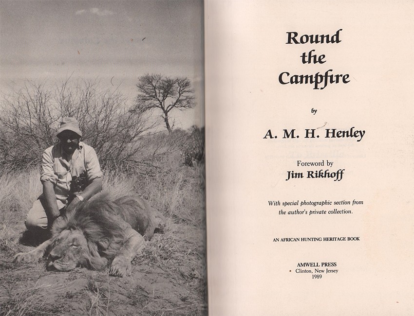 Henley ( A.M.H.) ROUND THE CAMPFIRE (Limited edition signed by the author) Foreword by Jim Rikhoff - Image 3 of 4