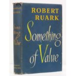 Ruark (Robert) SOMETHING OF VALUEFirst edition: 549 pages, original blue cloth boards titled in