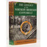 Mendelsohn (F.) ed. THE GEOLOGY OF THE NORTHERN RHODESIAN COPPERBELT.First edition: 523 pages,