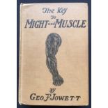 Jowett, Geo. F. THE KEY TO MIGHT AND MUSCLEFirst Edition, Octavo, Hardcover bound in Brown cloth