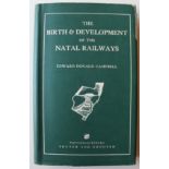 Edward Donald Campbell The Birth & Development of the Natal RailwaysThis outstanding work, which