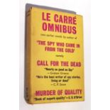 John Le Carre LE CARRE OMNIBUSThe first edition, first issue of Le Carre's fourth book, being a