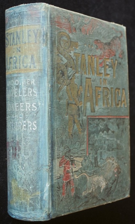 James P. Boyd Stanley in Africa. The Wonderful Discoveries and Thrilling Adventures of the Great - Image 2 of 4