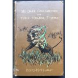 Stanley, Henry M. MY DARK COMPANIONS AND THEIR STRANGE STORIESFirst Edition, Hardcover, Octavo bound