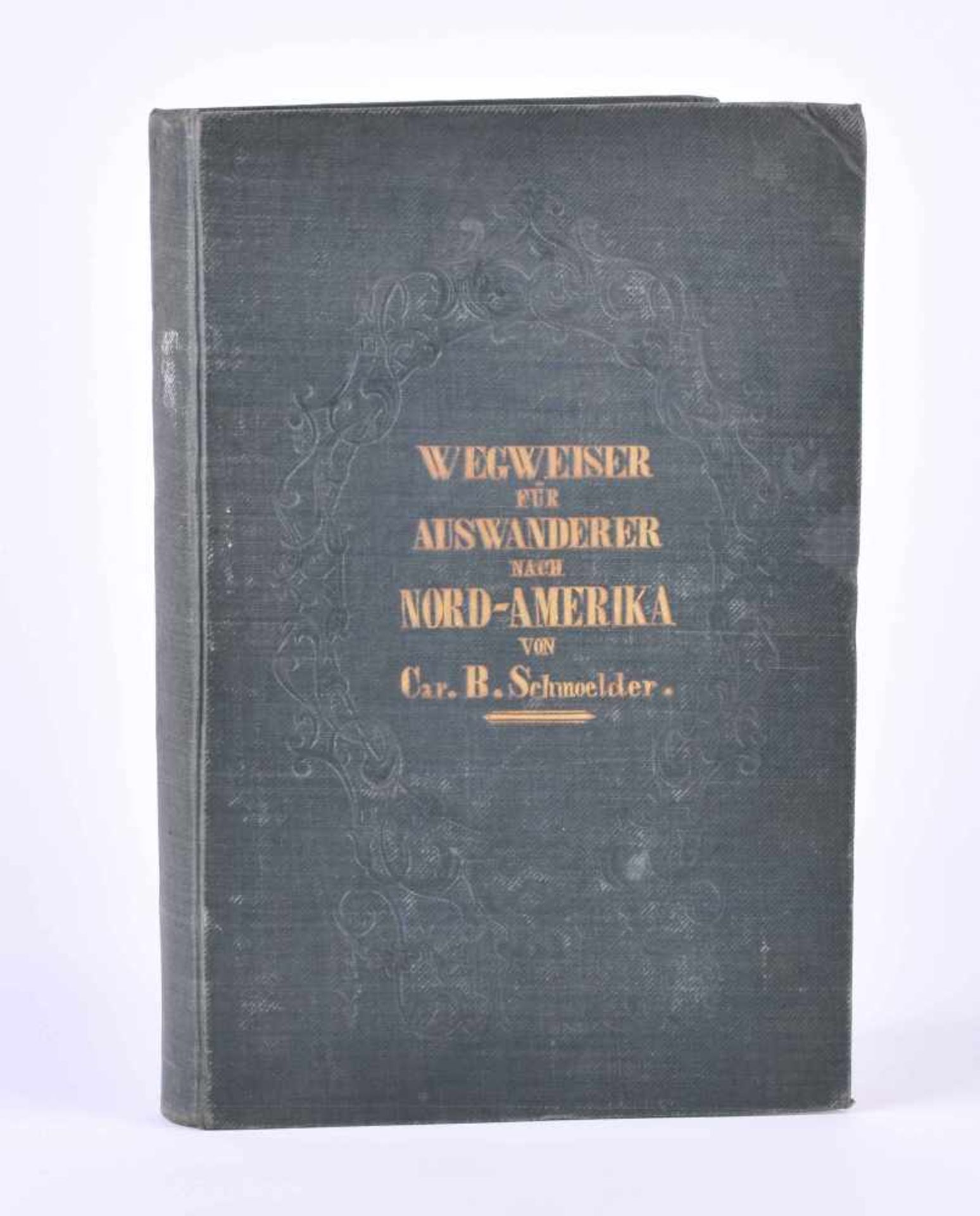Wegweiser für Auswanderer nach Nordamerikagedruckt in Frankfurt/a.M. 1851, gut erhalten mit
