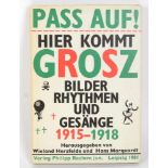 Pass Auf! Hier kommt GroszBilder, Rythmen und Gesänge 1915 - 1918, Hrsg. von Wieland Herzfelde und