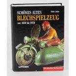 Schönes altes Blechspielzeug 1880/1970Dieter Liehm, Augsburg Battenberg 1998, 560 S. mit zahlr.