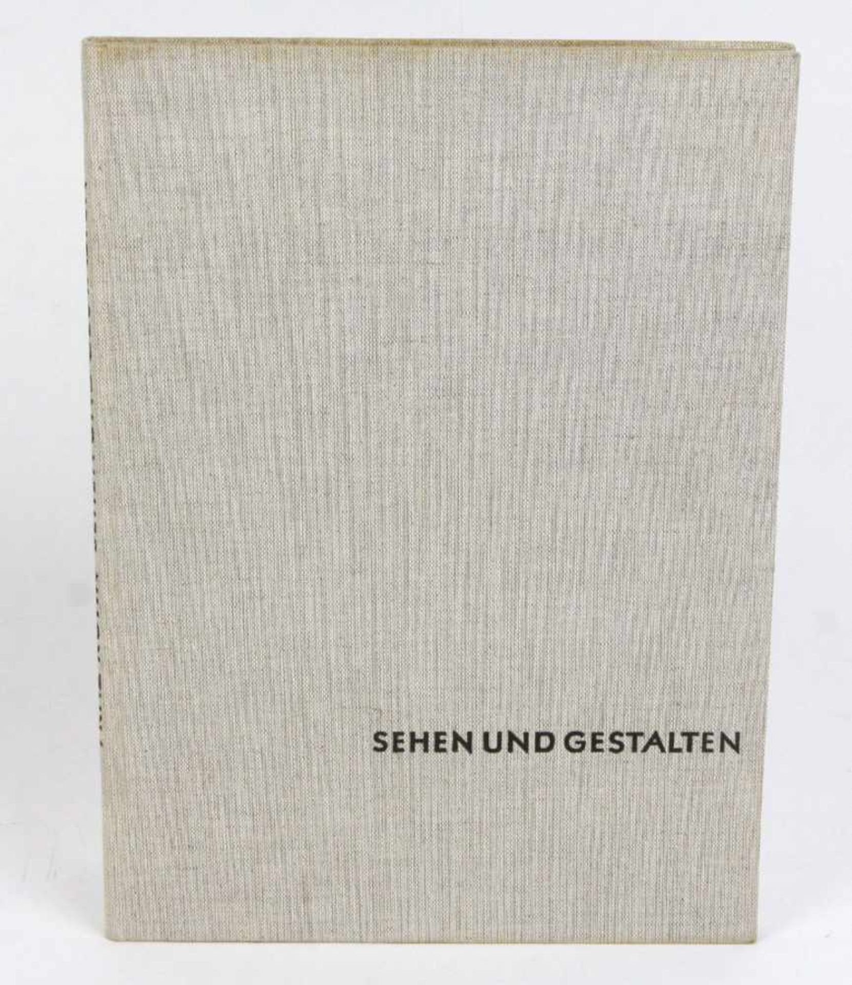 Sehen und GestaltenKühn, Fritz, Sehen und Gestalten, Natur und Menschenwerk, 159 S. m. zahlr. Abb.