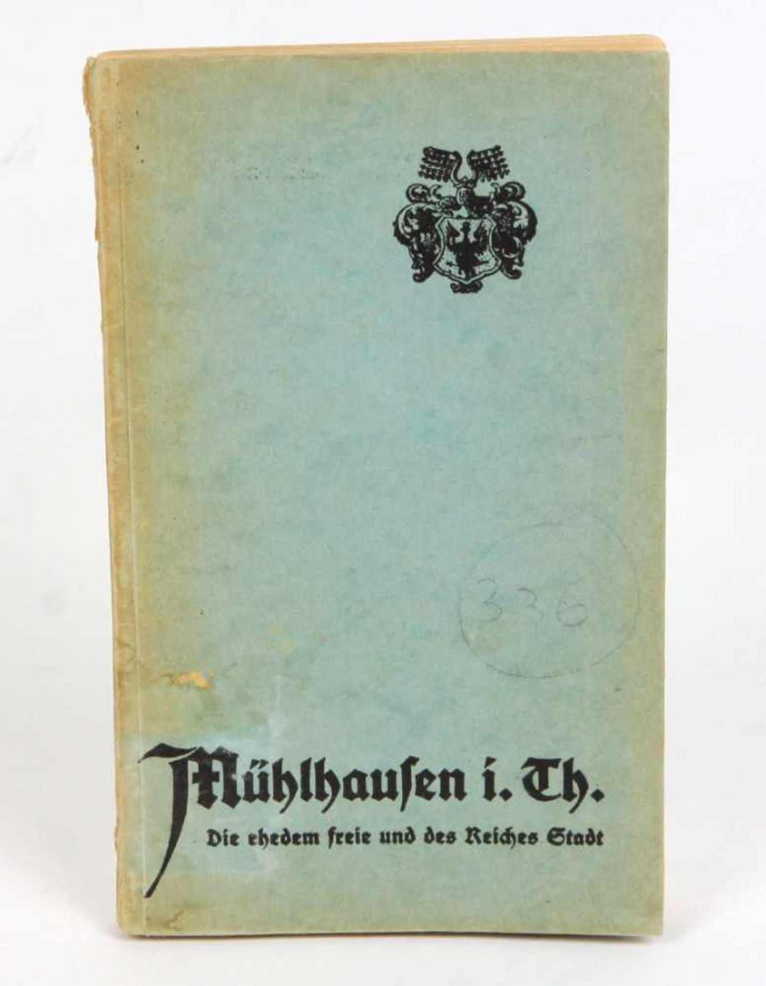 Mühlhausen 1925*Führer durch die ehedem freie und des Reiches Stadt Mühlhausen in Thüringen* Mit