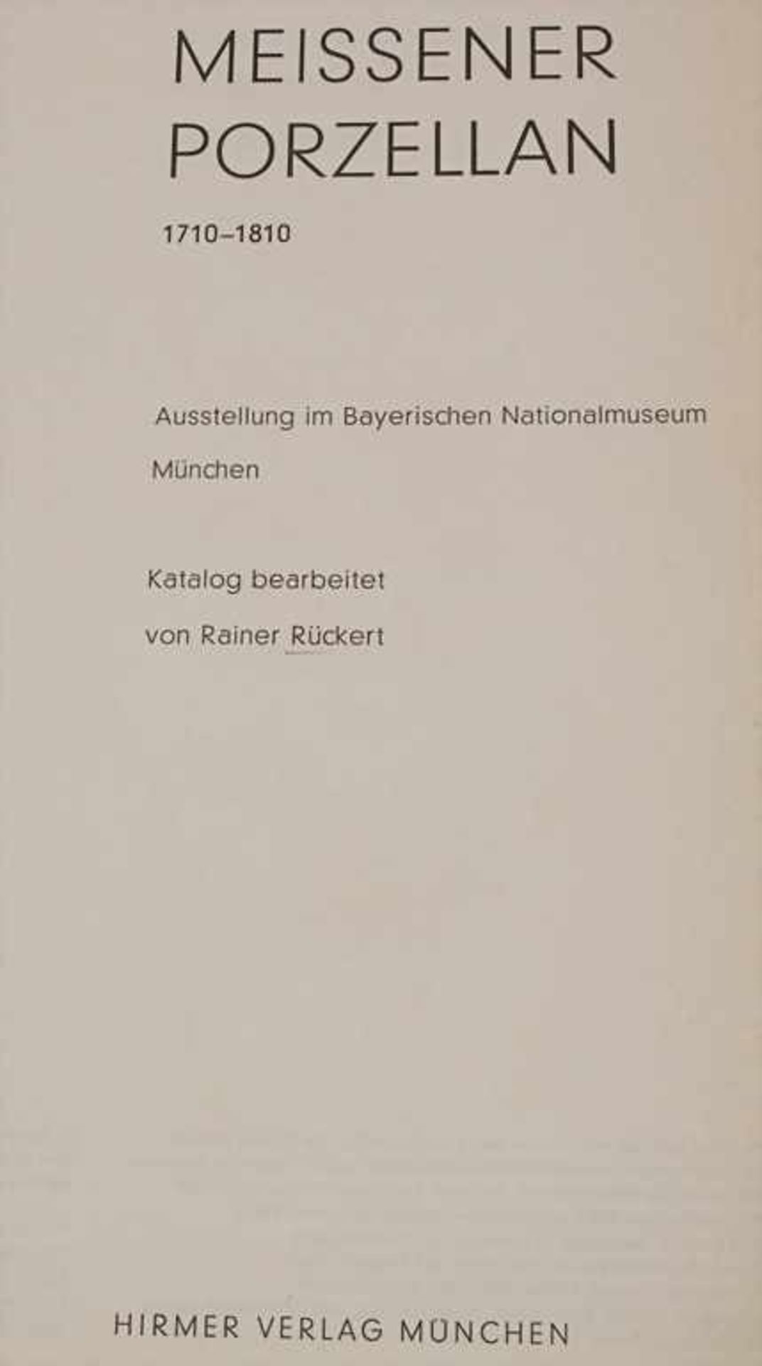Rückert, Rainer: Meissener Porzellan 1710-1810Titel: Meissener Porzellan 1710-1810Umfang: 288 S. mit