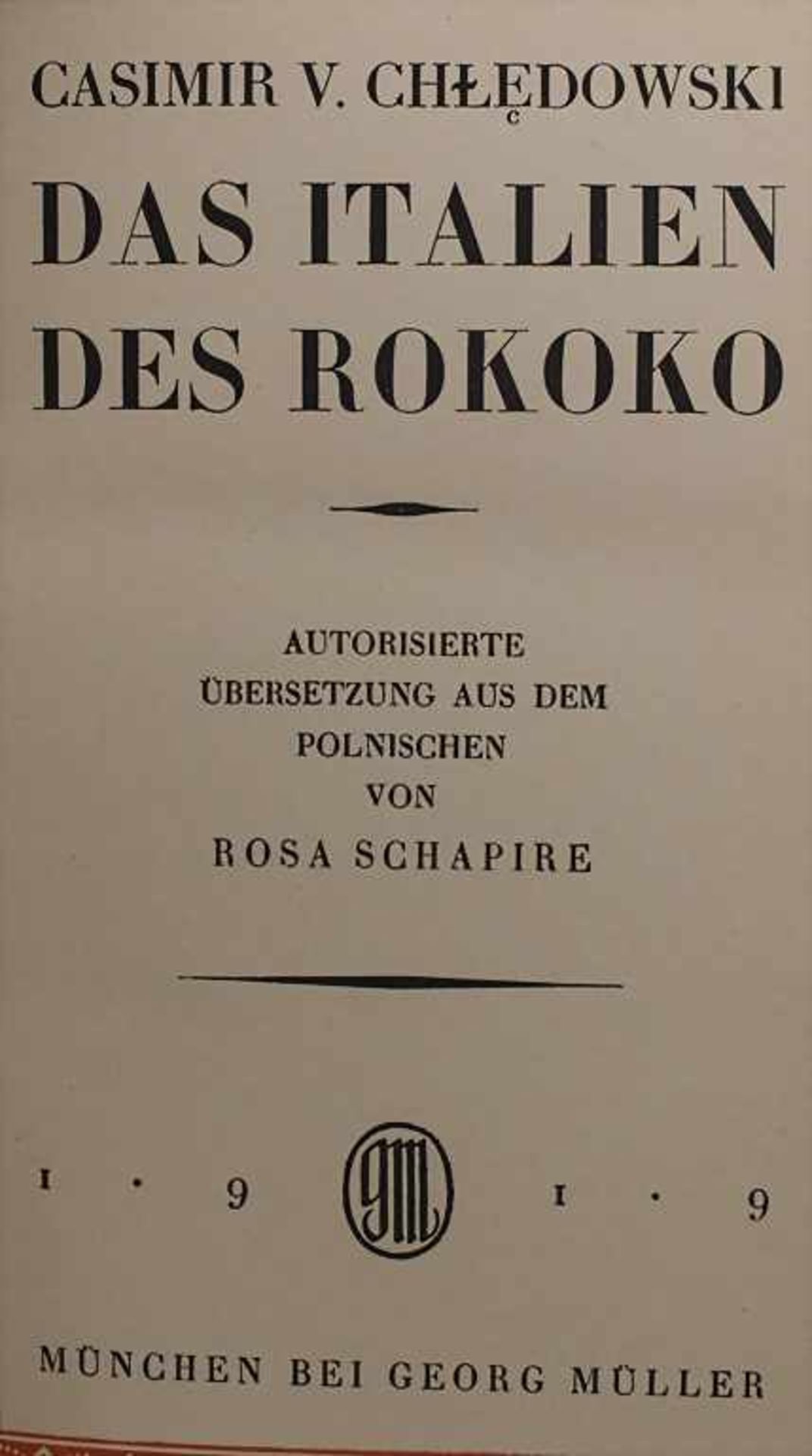 Chledowski, Casimir von. : 5 BändeTitel: 1.Das Italien des Rokoko, 1919,2. Rom. Die Menschen des - Bild 2 aus 7