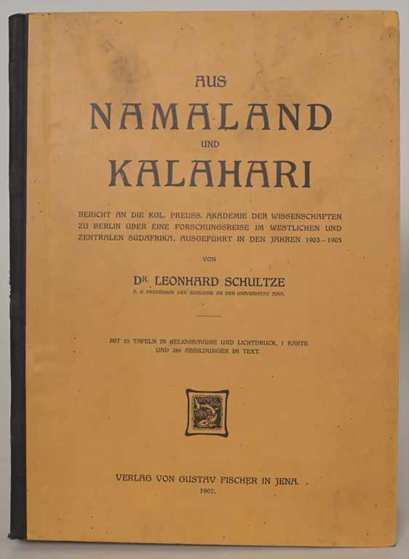 Prof. Dr. Schultze, Leonhard: Aus Namaland und Kalahari.Titel: Aus Namaland und Kalahari. Bericht an