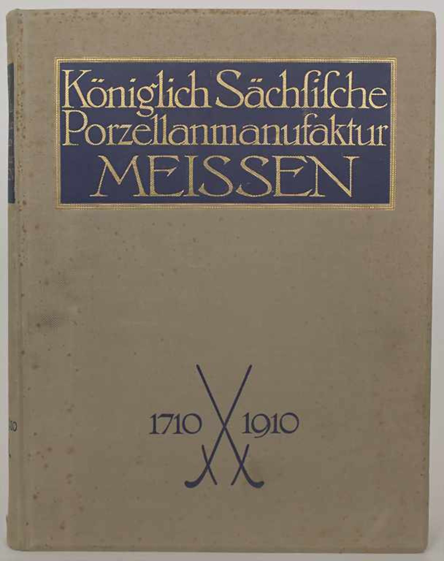 K. Berling: 'Königlich Sächsische Porzellanmanufaktur Meissen'Titel: Festschrift zur 200 jährigen