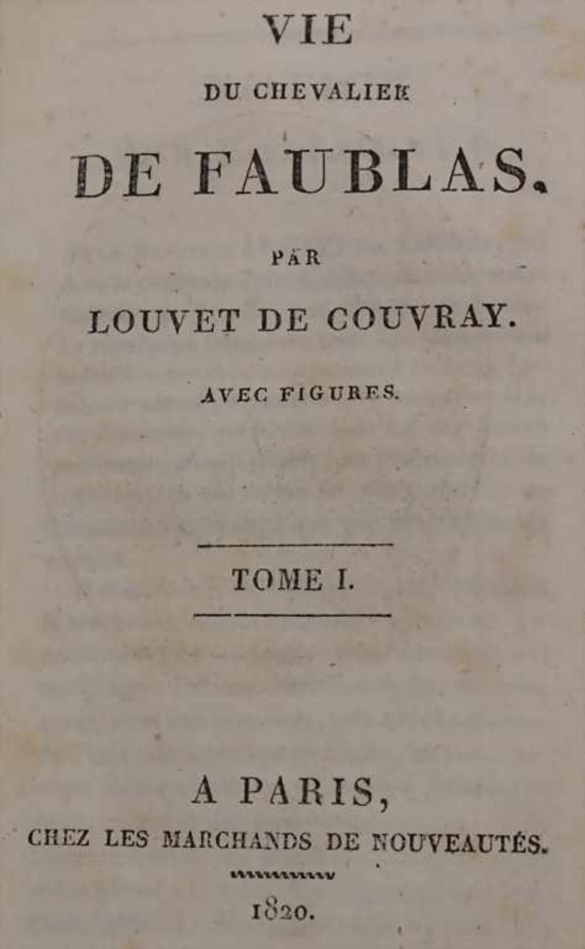 Louvet de Couvray, J.B.: Vie du chevalier de FaublesTitel: Vie du chevalier de Faubles,Umfang: 7 - Bild 2 aus 2