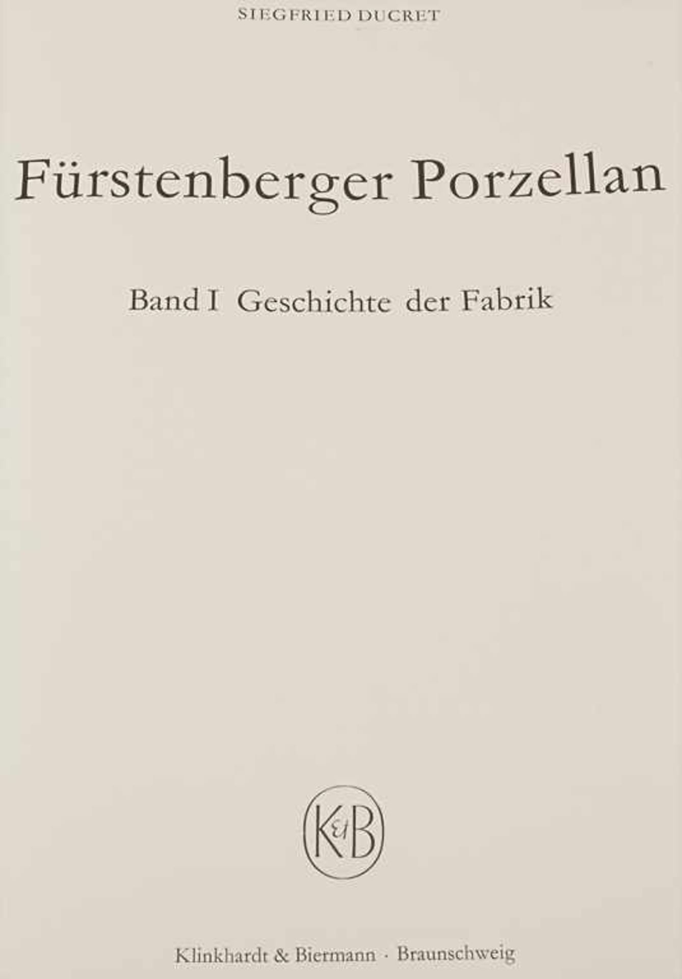 Ducret, Siegfried: Fürstenberger PorzellanTitel: Fürstenberger Porzellan. 3 Bde.Verlag: Braunschweig - Bild 2 aus 5