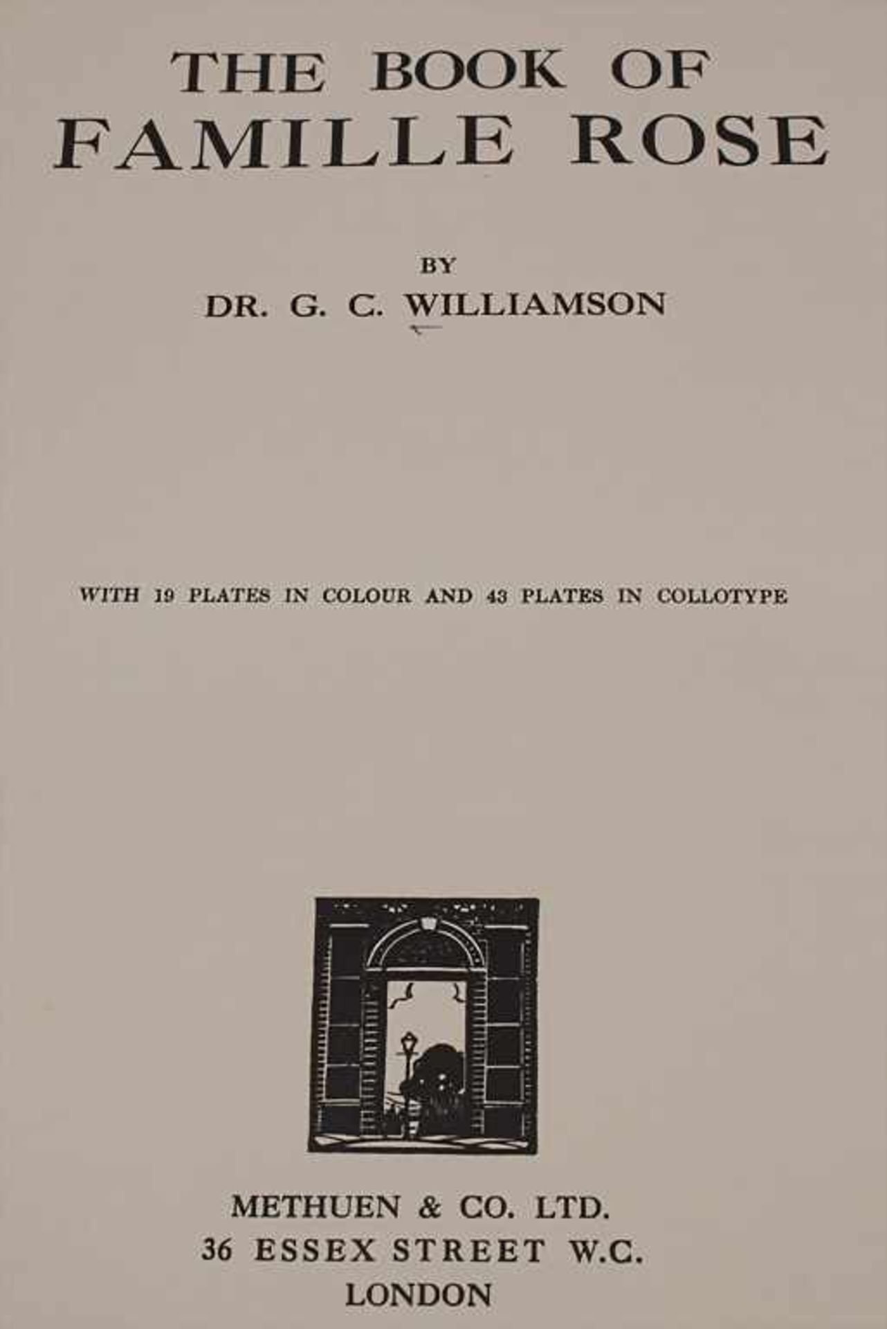 WILLIAMSON, DR. GEORGE C.: The Book of Famille RoseTitel: The Book of Famille RoseUmfang: 231 S., 62 - Image 2 of 6