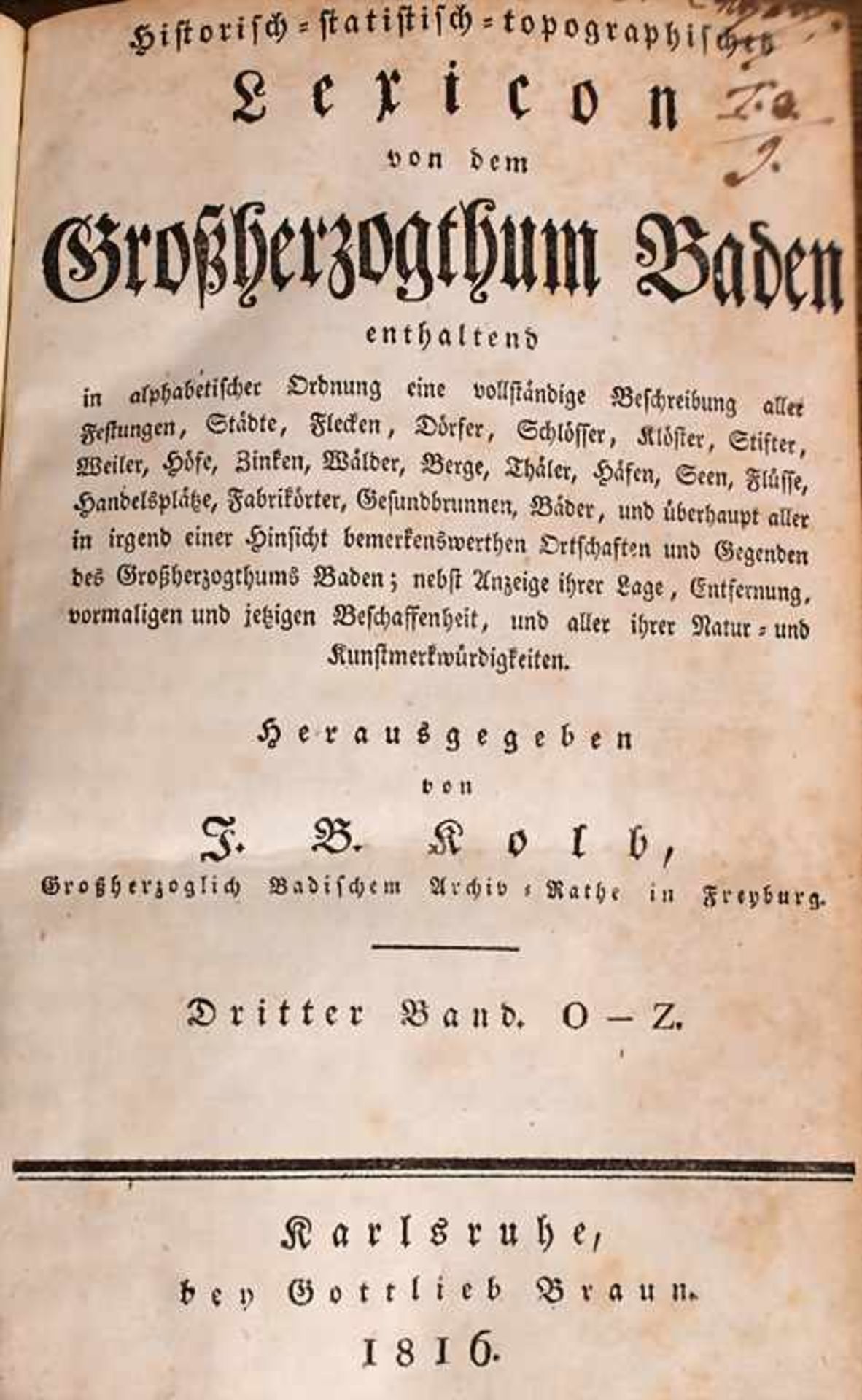 J.B. Kolb (Hg), 'Lexicon von dem Großherzogthum Baden', 3 Bände, 1813Verlag: Verlag der Carl