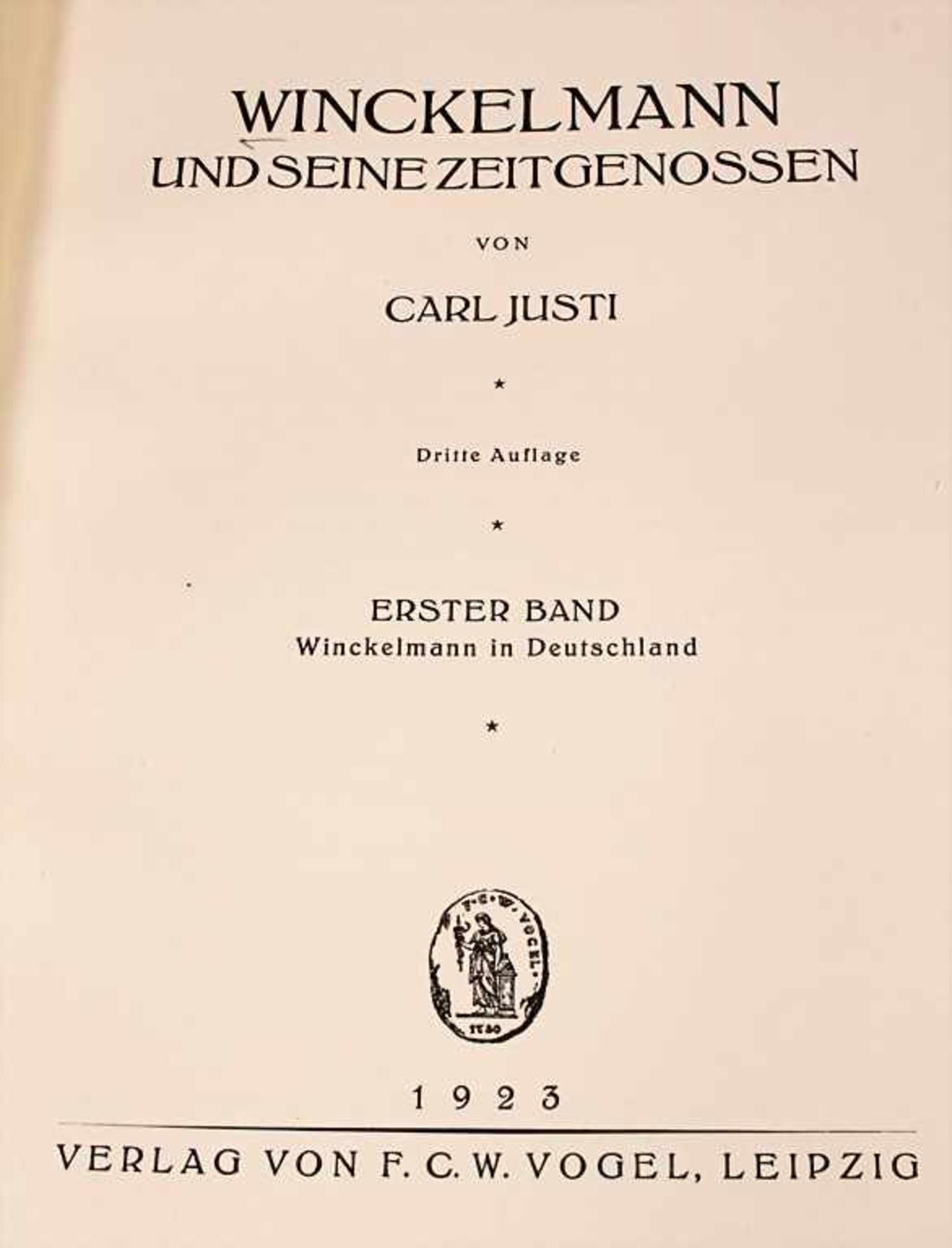 Carl Justi: 3 Bände 'Winckelmann und seine Zeitgenossen', 1923Verlag: von F.C.W. Vogel, Leipzig,