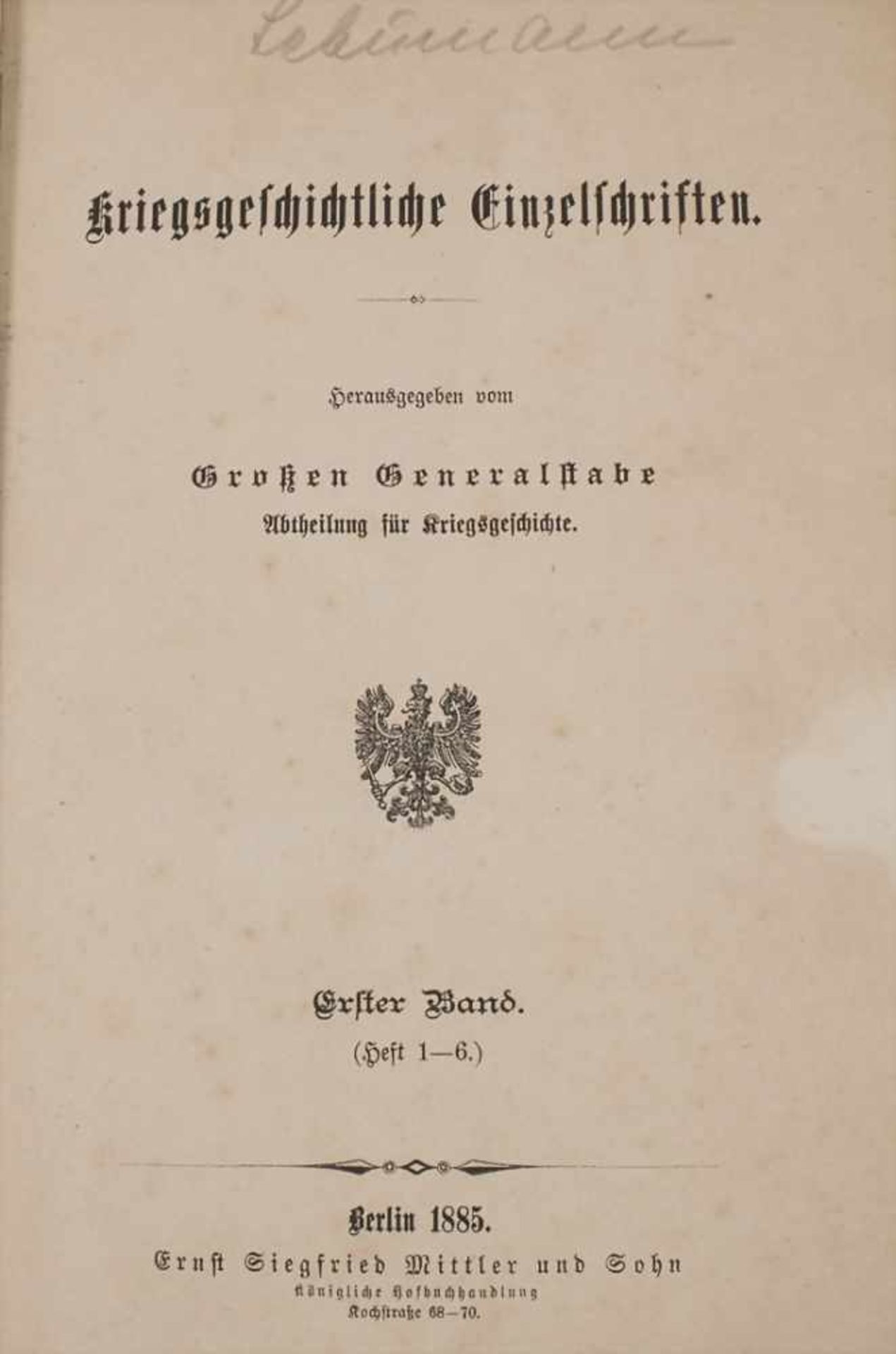 Kriegsgeschichtliche Einzelschriften, Berlin, 1885Inhalt: Heft 1-6, gebunden,Herausgeber: