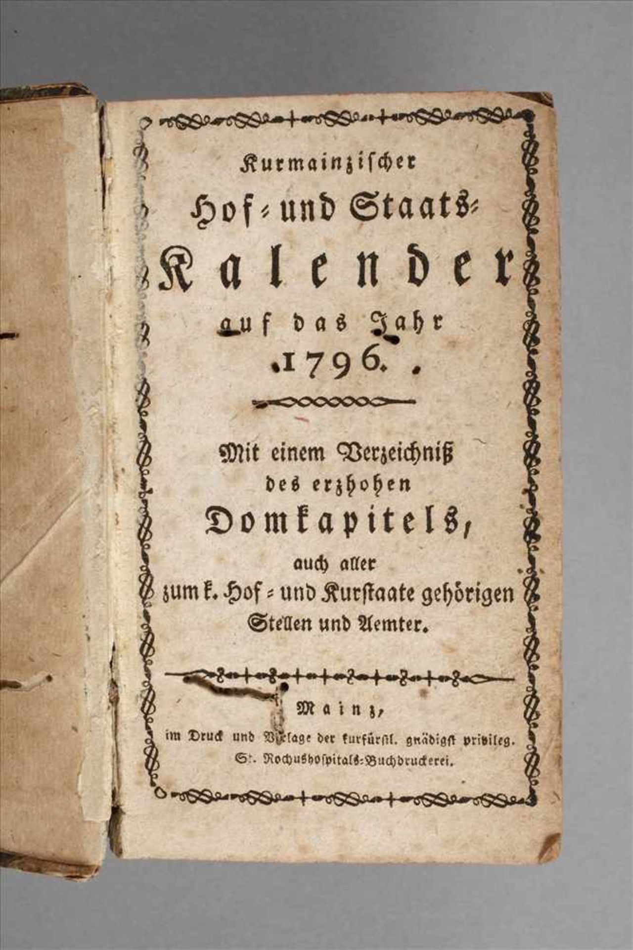 Kurmainzischer Hof- und Staats-Kalenderauf das Jahr 1796, Mit einem Verzeichniß des erzhohen