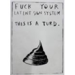 Cyclops (b.1975), 'Fuck your latent sign system - This is a Turd', ink, 44cm x 31cm.
