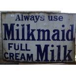 An Antique enamel sign "Alway use Milkmaid full cream milk", length 36"