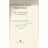 General Sir Peter De La Billiere signed hardback book titled Looking for Trouble. Good Condition.