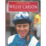 Willie Carson biography signed on title page. Wrote by Michael Seely. An Illustrated Biography on