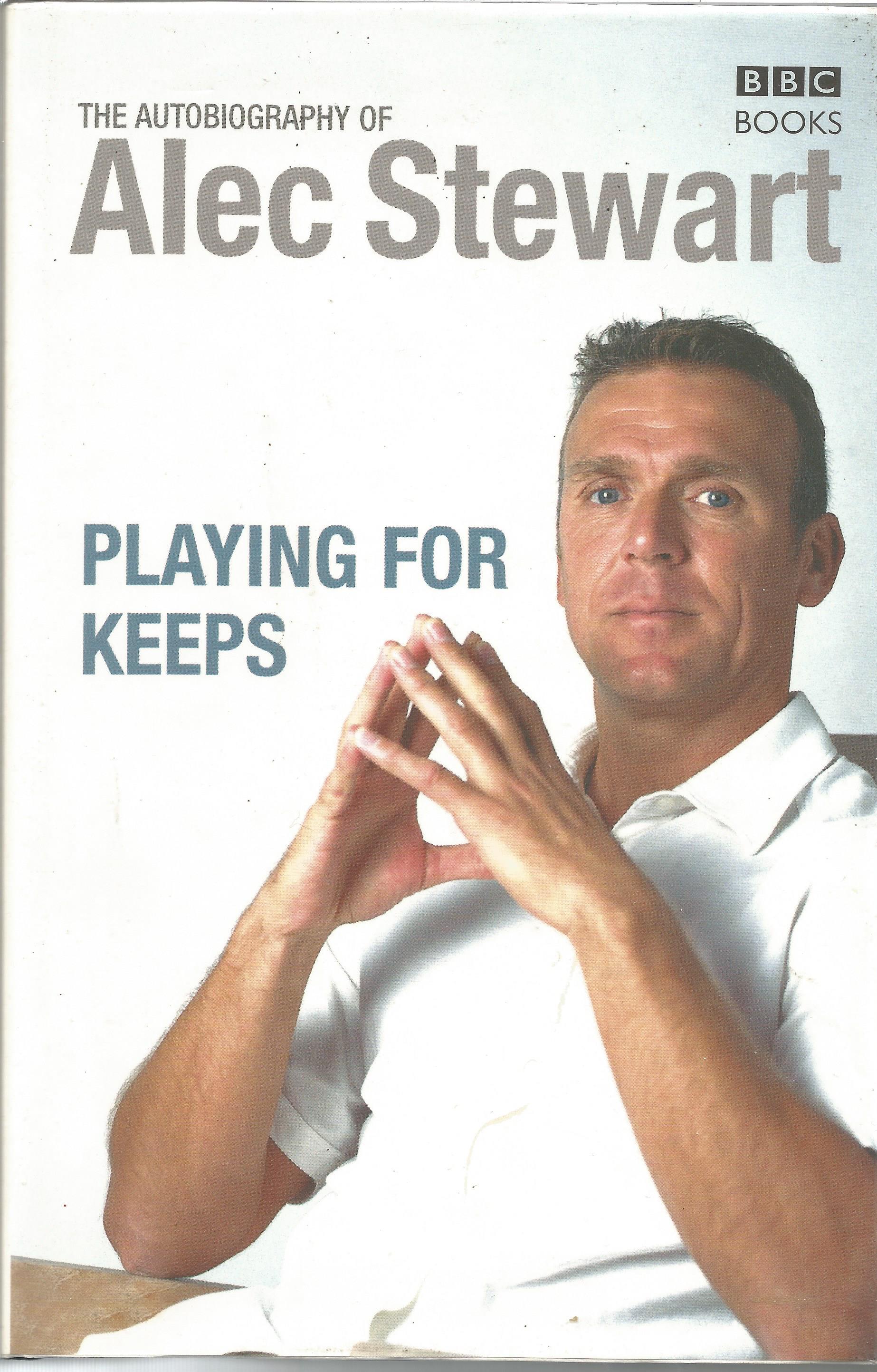 Cricket Alec Stewart signed autobiography Playing for Keeps. Signed on title page dedicated to