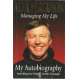 Alex Ferguson hardback book titled Managing my Life my autobiography signature piece attached to