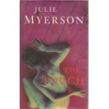 Julie Myerson The Touch signed on title page. Hard back book with dust cover. 313 pages. Good