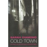 Sarah Diamond Cold Town signed on title page. A hard back book in good condition, includes dust