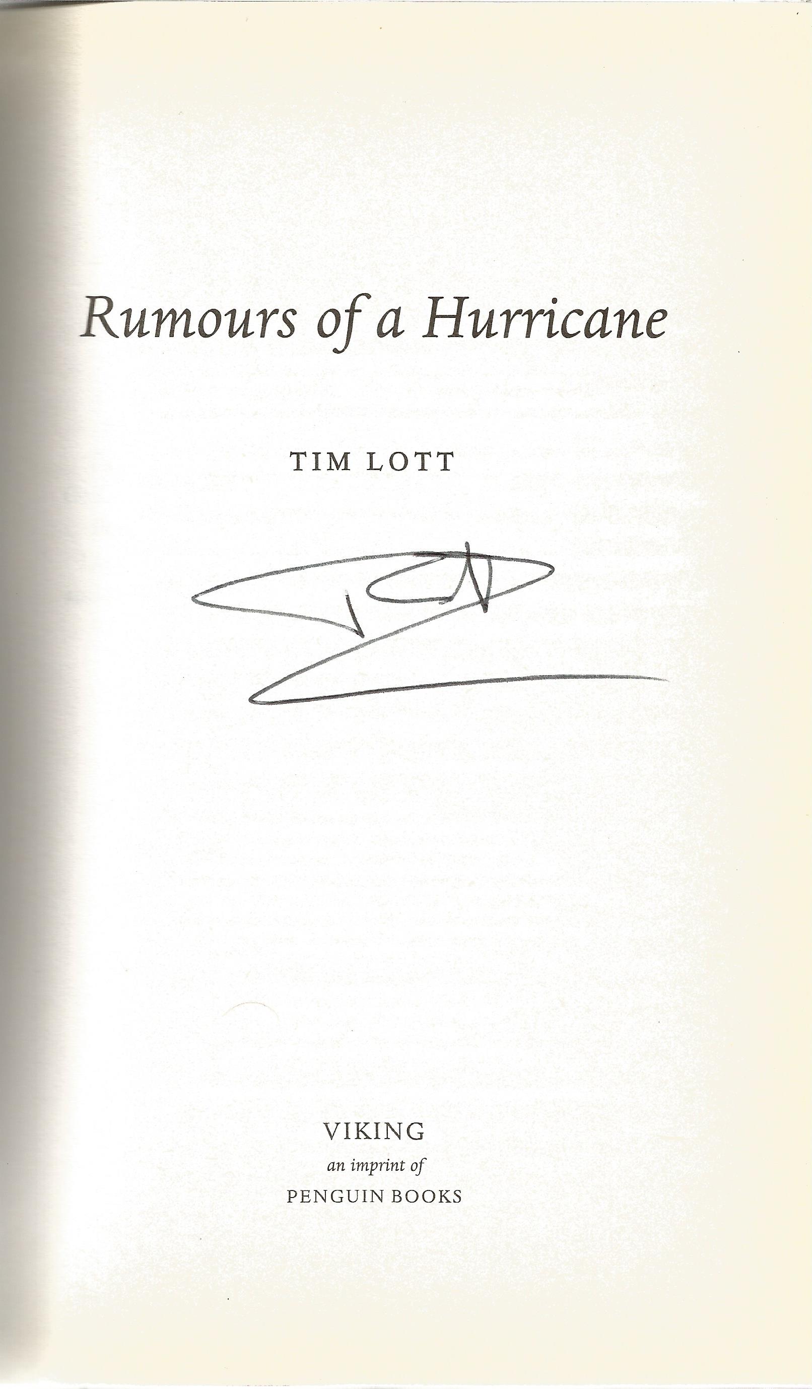 Tim Lott signed hard back book called Rumours of a Hurricane. Dust cover included. Signed on the - Image 2 of 3