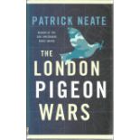 Patrick Neate signed hard back book The London Pigeon Wars. Signed on title page. Includes dust