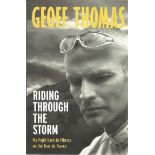 Geoff Thomas signed on title page. Riding Through the Storm. Dedicated to Robert. A book about his
