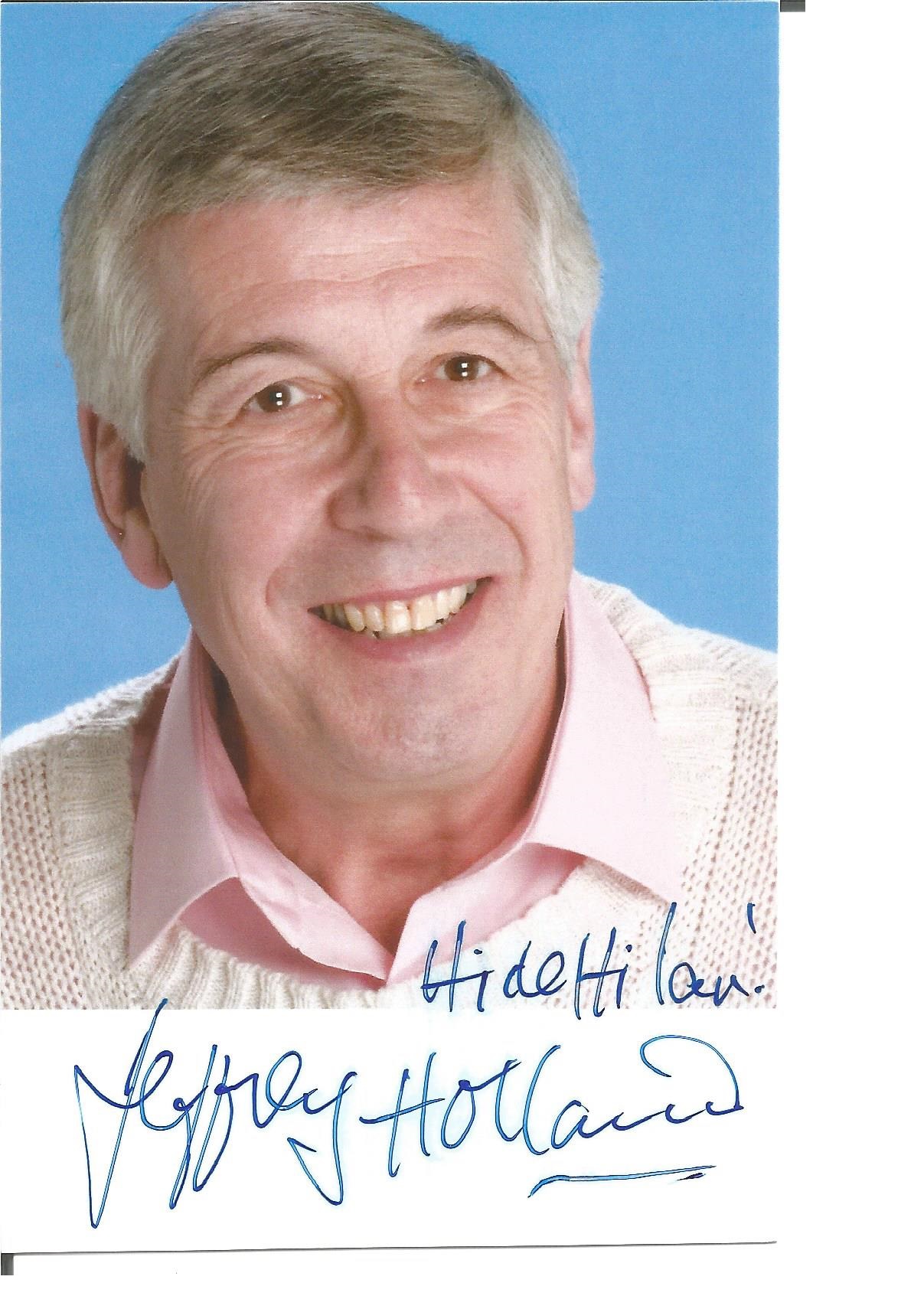Jeffrey Holland Signed Photo. Good Condition. All signed pieces come with a Certificate of
