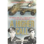 World War Two Softback book titled A higher Call the incredible true story of heroism and chivalry