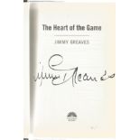 Football Jimmy Greaves hardback book titled Jimmy Greaves The Heart of the Game signed on the inside